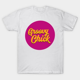 groovy chick pink T-Shirt